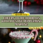 Sip into the Holidays with a Festive Peppermint Martini Recipe!